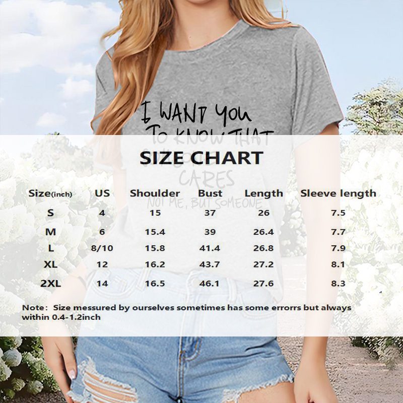 Women's Inspirational Quote T-Shirt - 'I WANT YOU TO KNOW THAT SOMEONE CARES, NOT ME,BUT SOMEONE' Short Sleeve Round Neck Summer Top