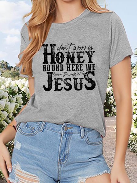 Women's 'HONEY ROUND HERE WE JESUS' Christian Short Sleeve T-Shirt - Faith Inspired Casual Top